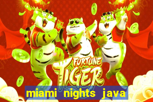 miami nights java pt-br 320x240