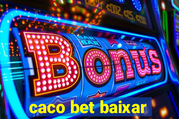 caco bet baixar