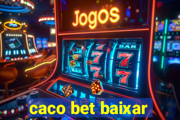 caco bet baixar