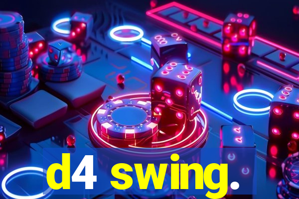 d4 swing.