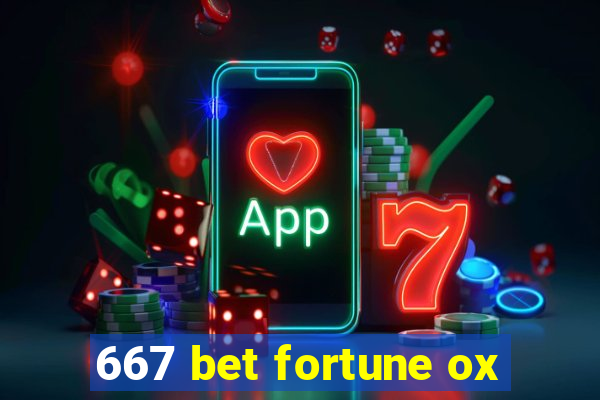 667 bet fortune ox