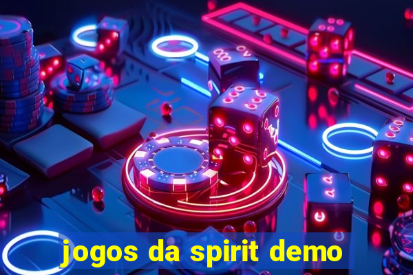 jogos da spirit demo