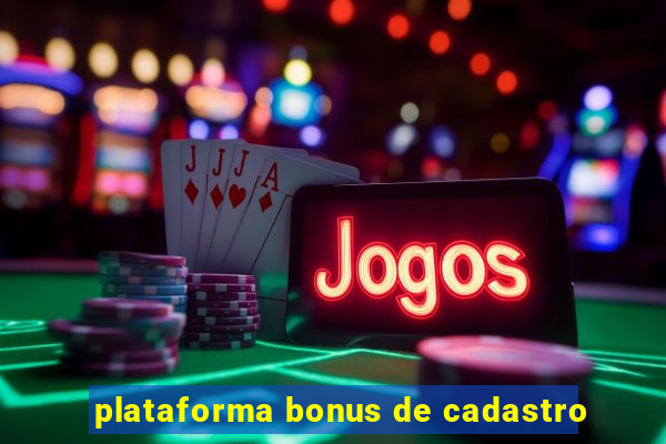 plataforma bonus de cadastro