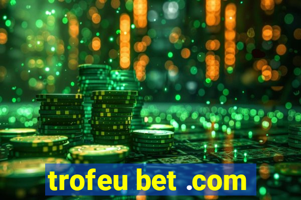 trofeu bet .com