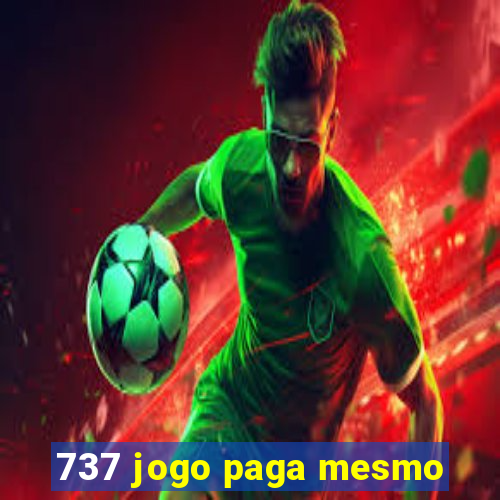 737 jogo paga mesmo