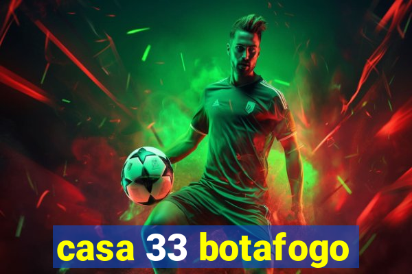 casa 33 botafogo