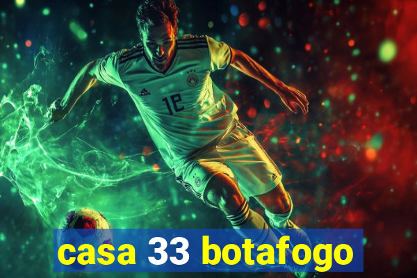 casa 33 botafogo