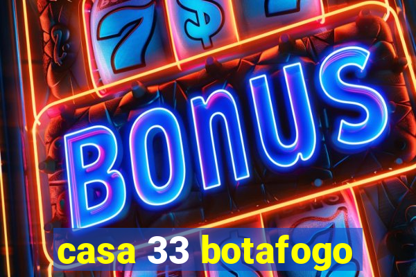 casa 33 botafogo