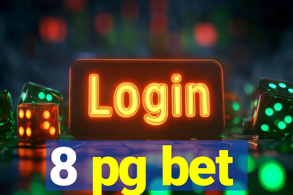 8 pg bet