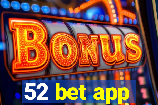 52 bet app