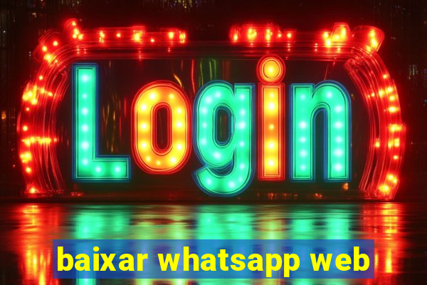 baixar whatsapp web