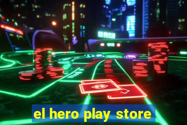 el hero play store