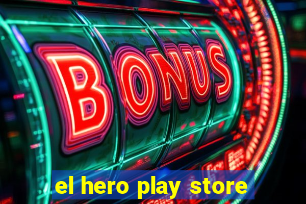 el hero play store