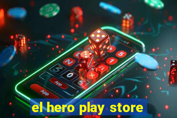 el hero play store