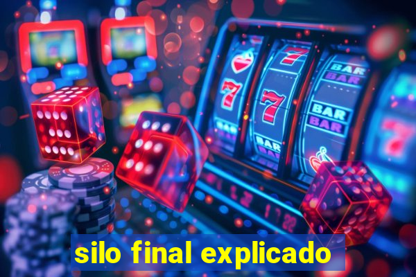 silo final explicado