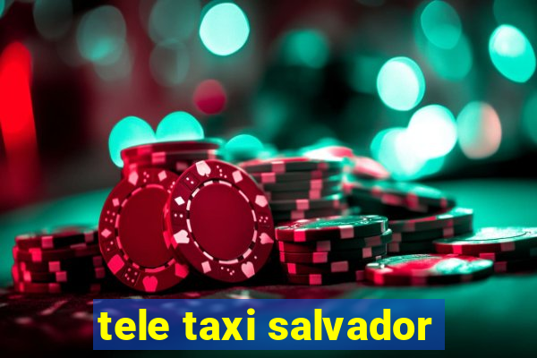 tele taxi salvador