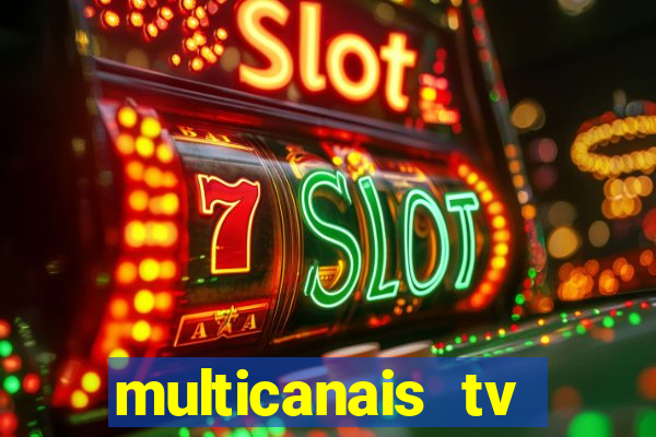 multicanais tv online ao vivo