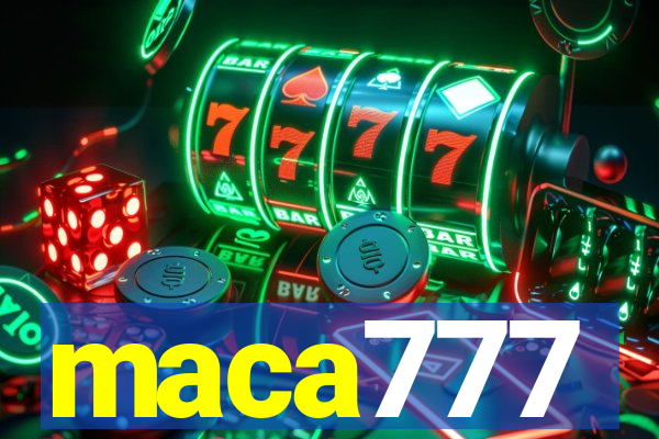 maca777