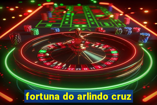 fortuna do arlindo cruz