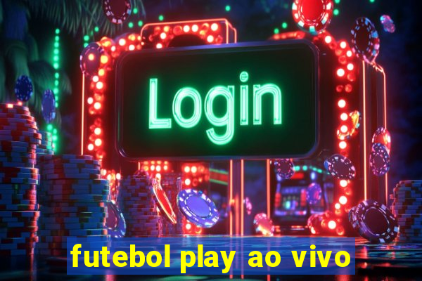 futebol play ao vivo