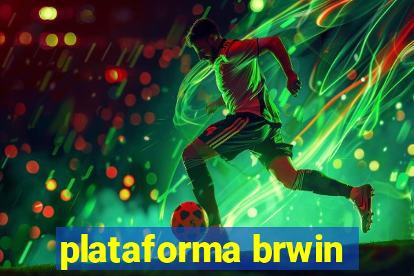 plataforma brwin