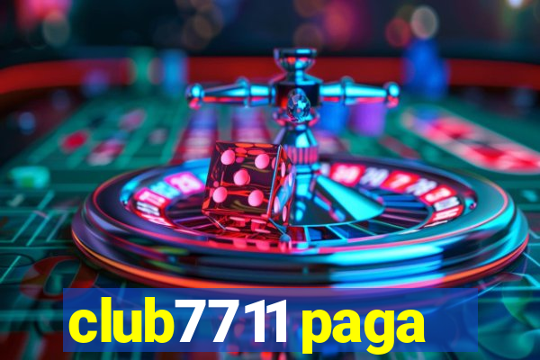 club7711 paga