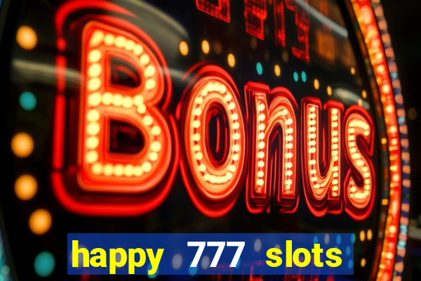 happy 777 slots paga mesmo