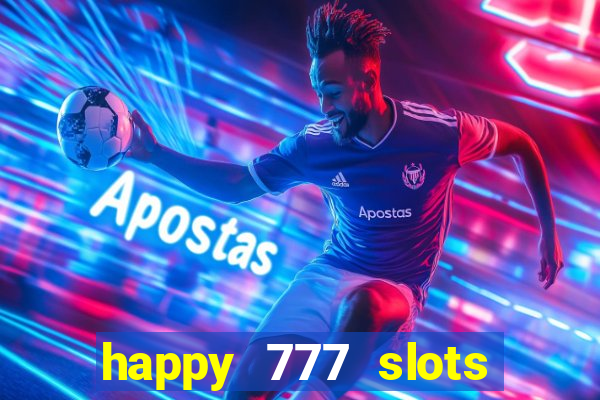 happy 777 slots paga mesmo