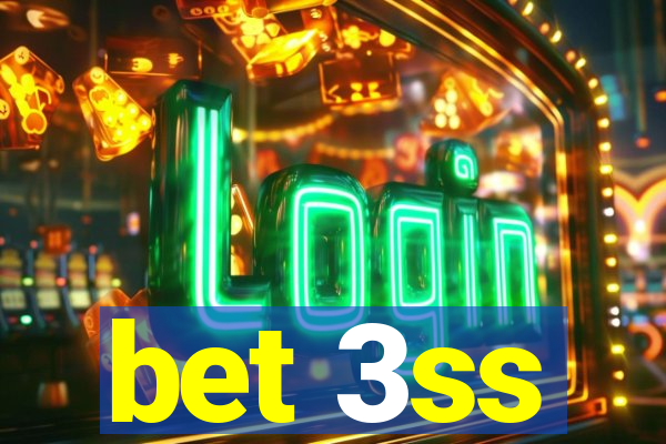 bet 3ss