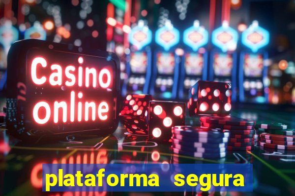 plataforma segura para ganhar dinheiro