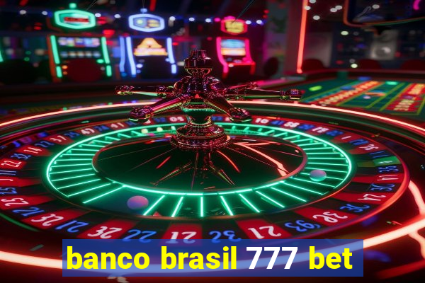 banco brasil 777 bet