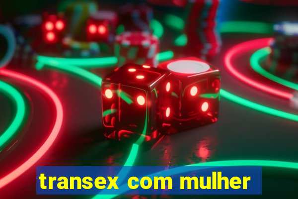 transex com mulher