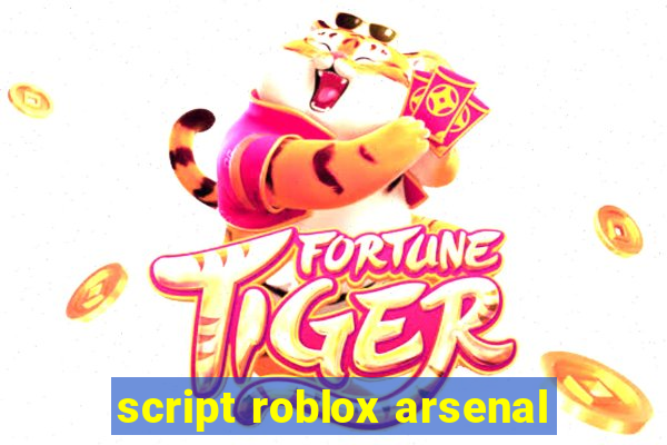 script roblox arsenal