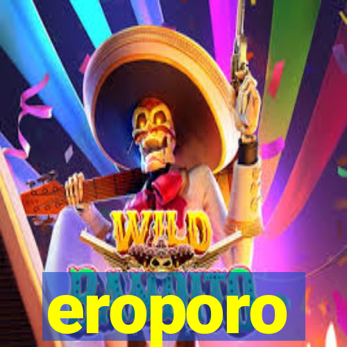 eroporo