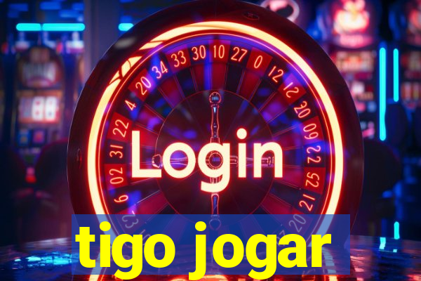 tigo jogar