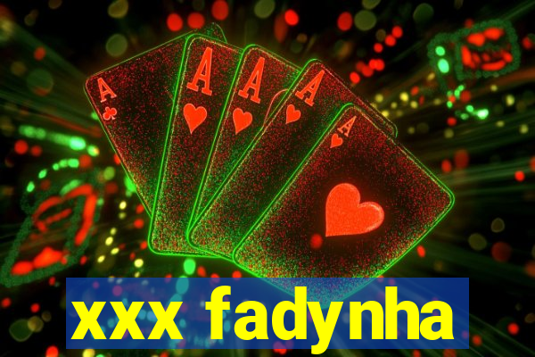 xxx fadynha