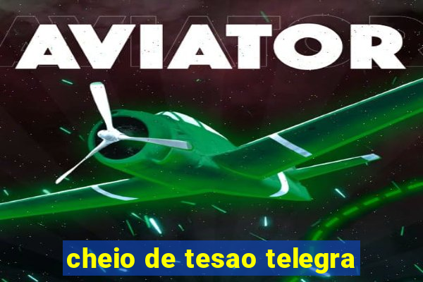 cheio de tesao telegra