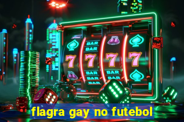 flagra gay no futebol