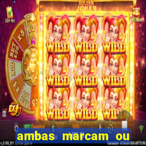 ambas marcam ou mais de 2.5 bet365