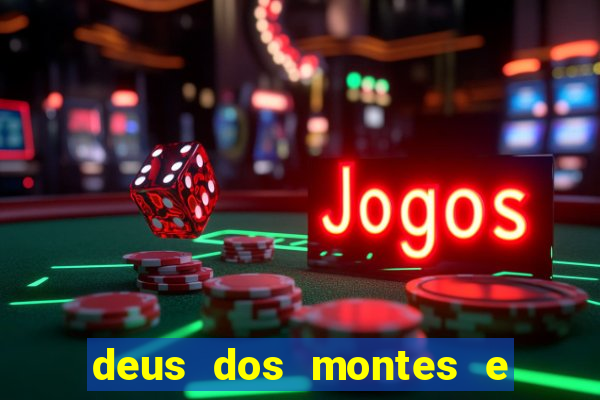 deus dos montes e dos vales