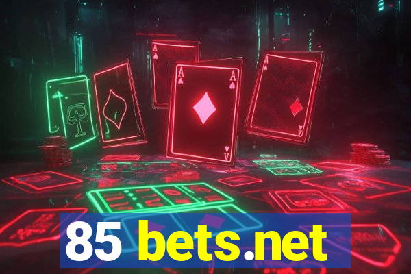 85 bets.net