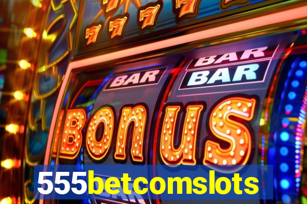 555betcomslots