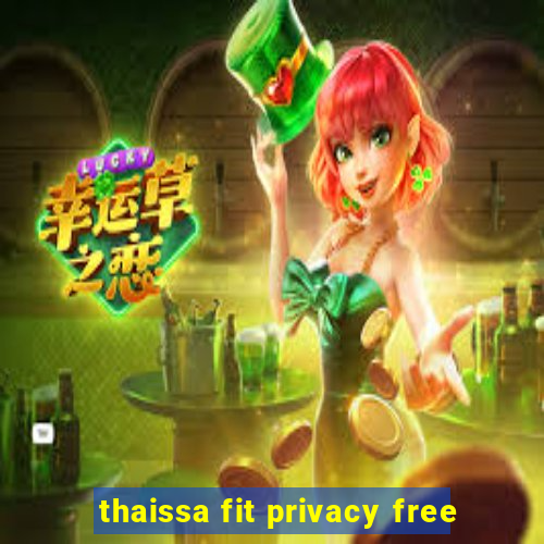 thaissa fit privacy free