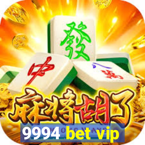 9994 bet vip