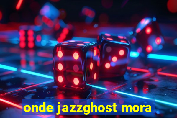 onde jazzghost mora