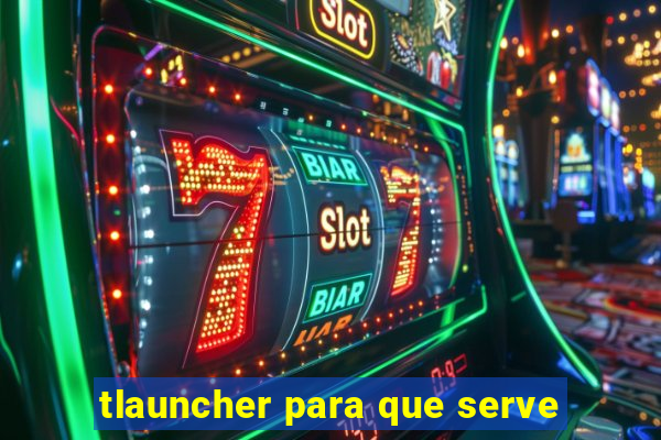 tlauncher para que serve