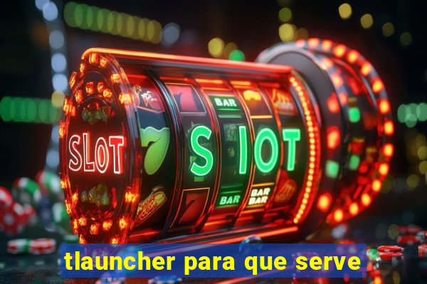 tlauncher para que serve