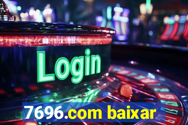 7696.com baixar