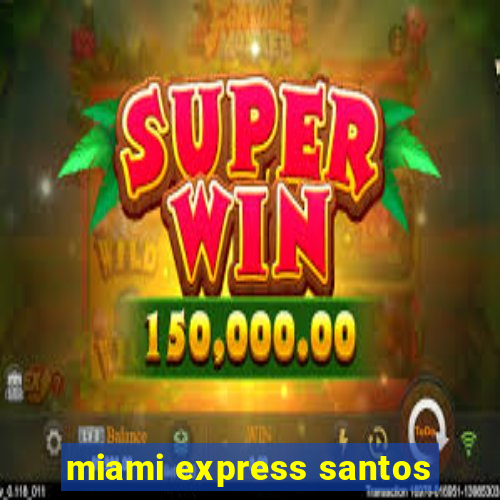 miami express santos