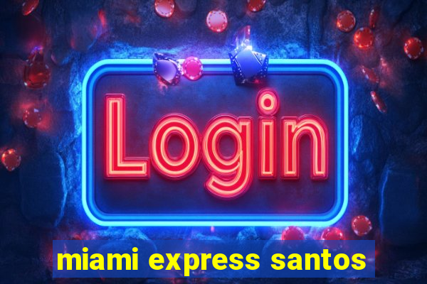 miami express santos